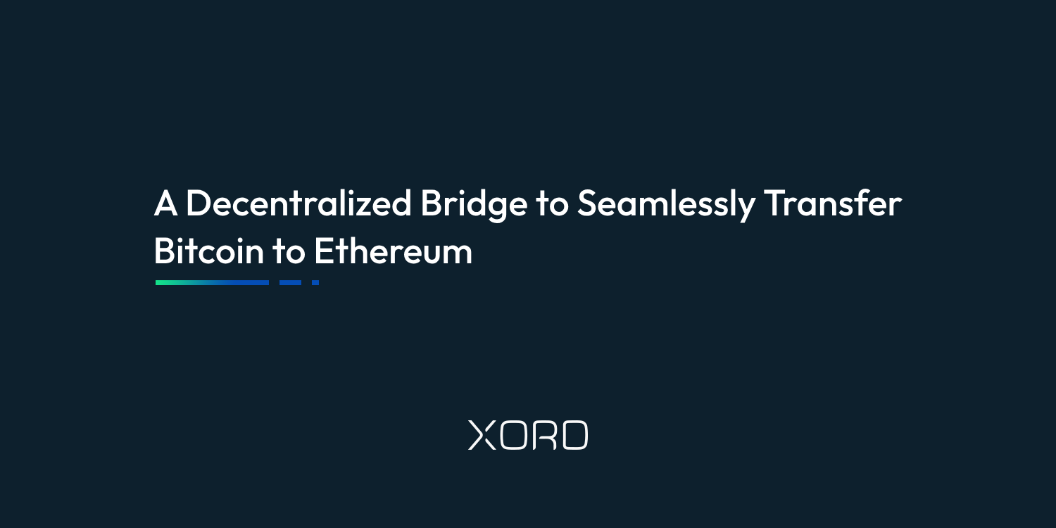 A Decentralized Bridge to Seamlessly Transfer Bitcoin to Ethereum | Web3  R&D Company
